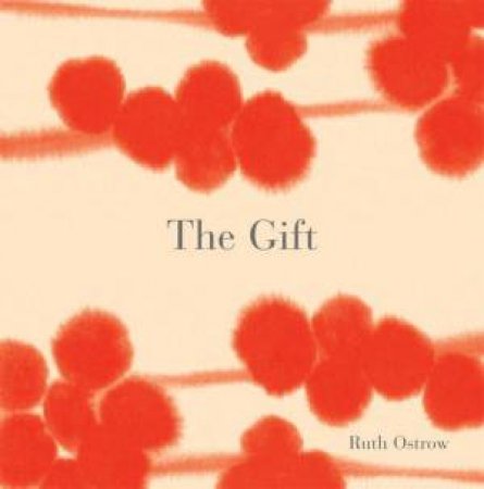 The Gift by Ruth Ostrow