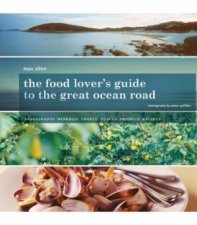 The Food Lovers Guide To The Great Ocean Road