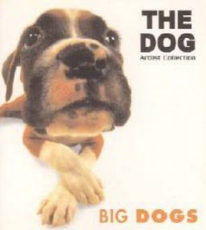The Dog: Big Dogs by Carlton Books