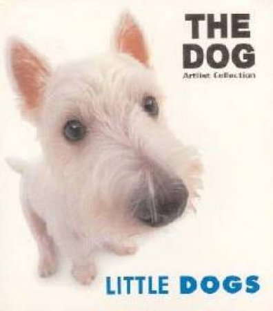 The Dog: Little Dogs by Unknown