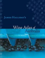 James Hallidays Wine Atlas Of Australia