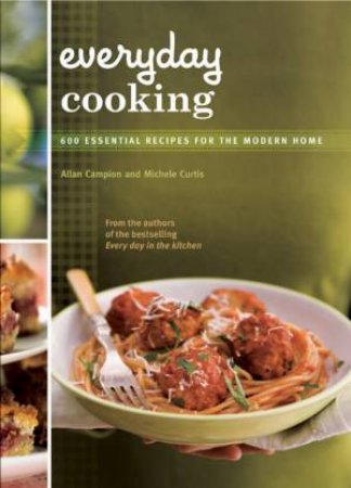 Every Day Cooking by Allan Campion & Michelle Curtis
