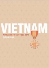 Vietnam An Illustrated History 1962  1972