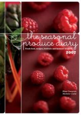 The Seasonal Produce Diary 2007