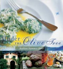 Under The Olive Tree Italian Summer Food