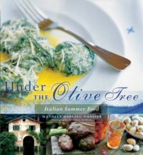 Under The Olive Tree Italian Summer Food