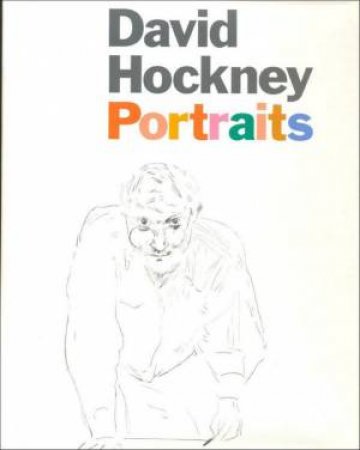 David Hockney Portraits by Sarah Howgate et al