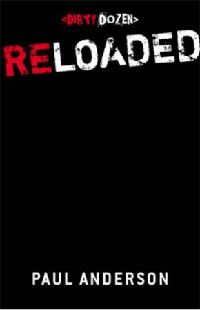 Dirty Dozen: Reloaded by Paul Anderson