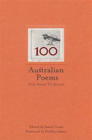 100 Australian Poems You Need To Know by Jamie Grant