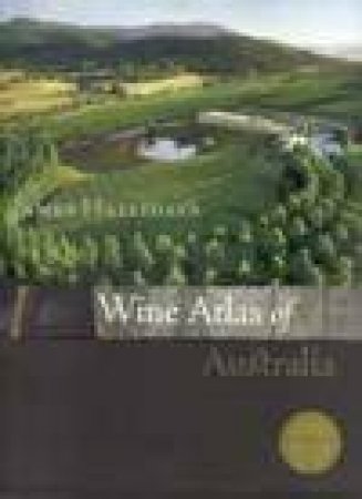 James Halliday's Wine Atlas of Australia, New Ed by James Halliday