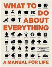 What To Do About Everything