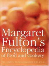 Margaret Fultons Encyclopedia of Food and Cookery New Ed