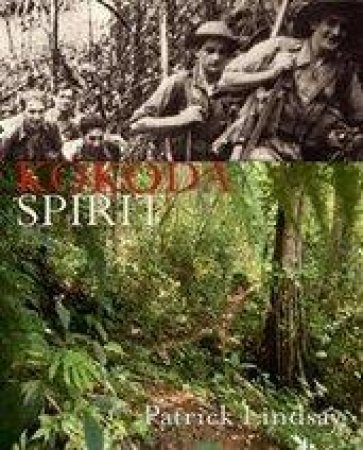 Kokoda Spirit by Patrick Lindsay