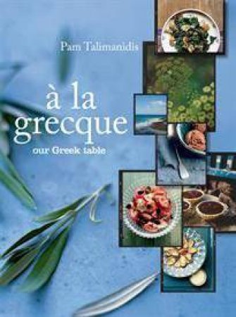 A La Grecque by Pam Talimanidis