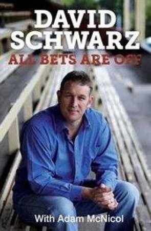 David Schwarz : All Bets Are Off by David Schwarz