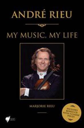 Andre Rieu: My Music, My Life - Gift Edition plus CD by Marjorie Rieu