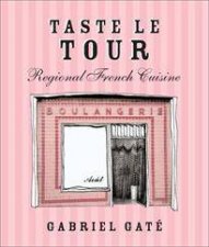 Taste le Tour Regional French Cuisine