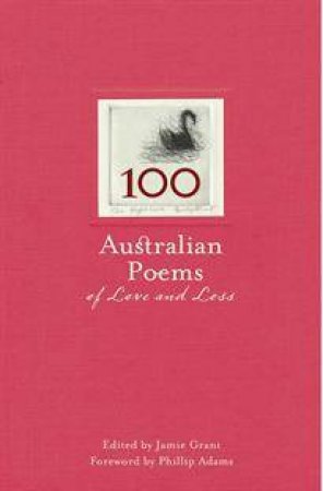 100 Australian Poems of Love and Loss by Various