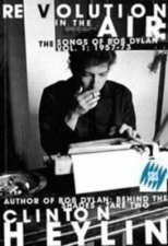 Revolution in the Air Songs of Bob Dylan 1957197