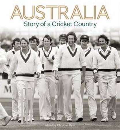 Australia: Story of a Cricket Country by Chris Ryan