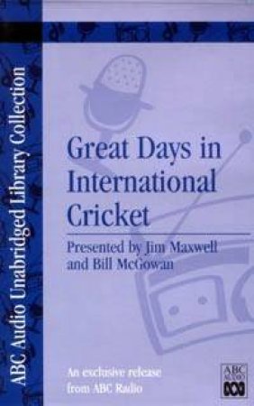 ABC Unabridged Library Collection: Great Days In International Cricket - Cassette by Various