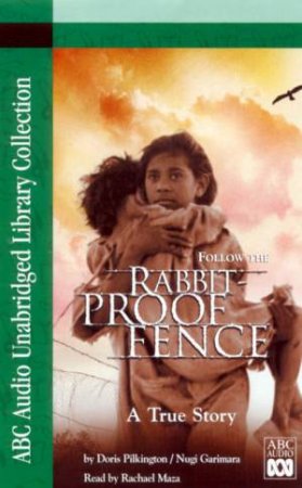 ABC Unabridged Library Collection: Rabbit-Proof Fence - Cassette by Doris Pilkington & Nugi Garimara