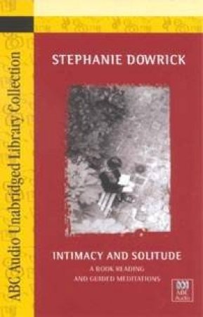 Intimacy & Solitude - Cassette by Stephanie Dowrick