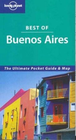 Lonely Planet: Best Of Buenos Aires, 1st Ed by Various