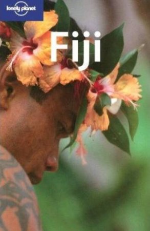 Lonely Planet: Fiji, 7th Ed by Justine Vaisutis & Mark Dapin