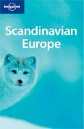 Lonely Planet: Scandinavian Europe 8 Ed by Paul Harding