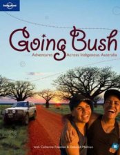 Going Bush Adventures Across Indigenous Australia