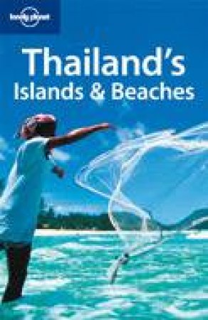 Lonely Planet: Thailand's Islands & Beaches - 6 ed by Andrew Burke