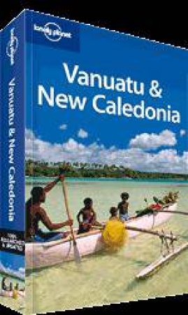 Lonely Planet: Vanuatu & New Caledonia - 6 ed by Jocelyn Harewood