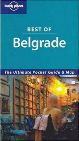 Lonely Planet: Best Of Belgrade, 1st Ed by Andrew Stone