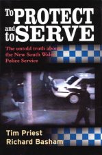 To Protect And To Serve The Untold Truth About The New South Wales Police Service