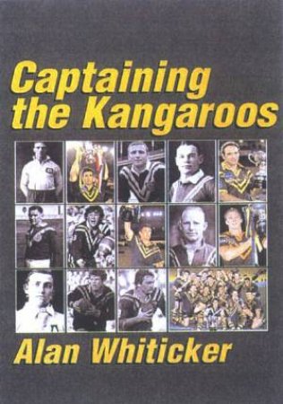 Captaining The Kangaroos by Alan Whiticker