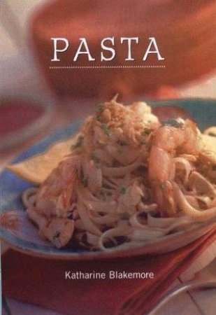 Mini Series: Pasta by Katharine Blakemore