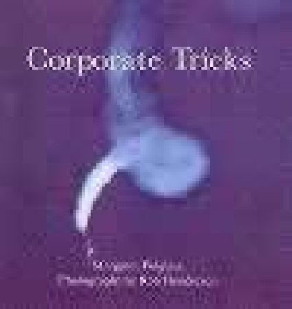 Corporate Tricks by Margaret Polglase & Rob Henderson