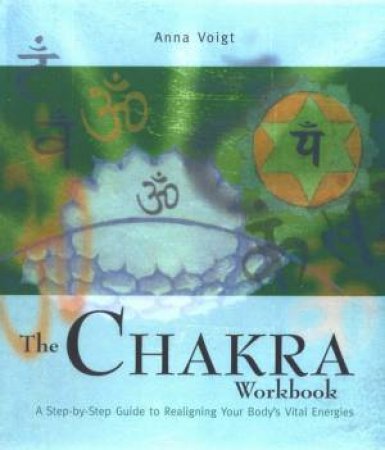 The Chakra Workbook by Anna Voigt