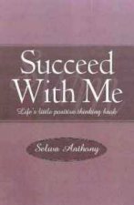 Succeed With Me Lifes Little Positive Thinking Book