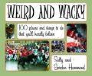 Weird And Wacky Places by Sally Hammond
