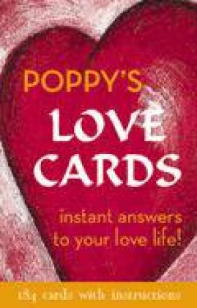 Poppy's Love Cards: Instant Answers To Your Live Life! by Poppy