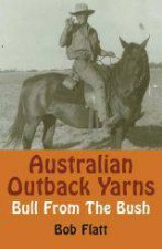 Australian Outback Yarns Bull From The Bush