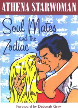 Soul Mates And The Zodiac by Athena Starwoman
