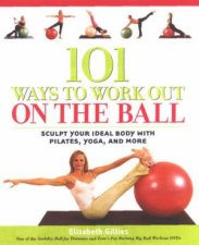 101 Ways To Work Out On The Ball