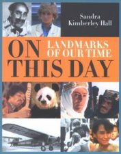 On This Day Landmarks Of Our Time