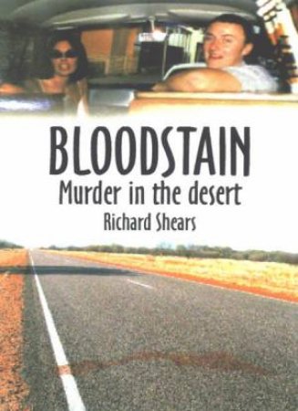 Bloodstain: Murder In The Desert by Richard Shears