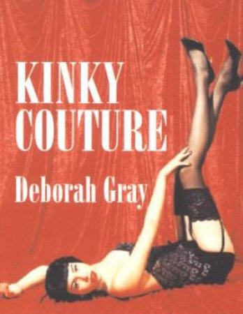 Kinky Couture by Deborah Gray