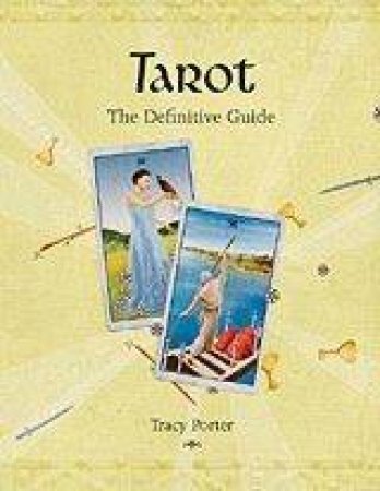 Tarot - The Definitive Guide by Tracy Renee Porter