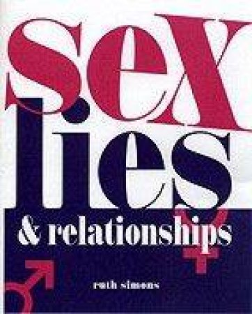 Sex Lies & Relationships by Ruth Simons